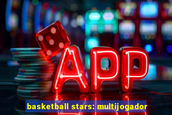 basketball stars: multijogador